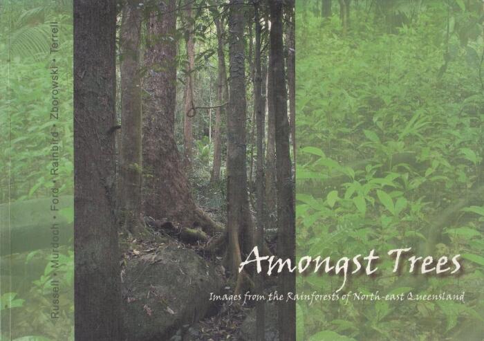 Amongst Trees: Images From the Rainforests of North-East Queensland
