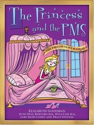 The Princess and the PMS / the Prince and the PMS: The PMS Owner's Manual / the PMS Survival Manual