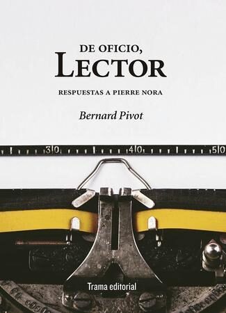 De oficio, lector: respuestas a Pierre Nora