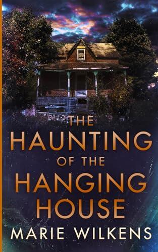 The Haunting of the Hanging House