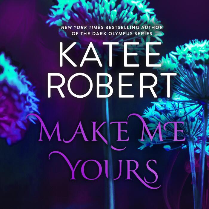 Make Me Yours: The Make Me Series, Book 3