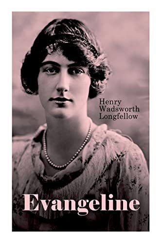 Evangeline: A Tale of Acadie: 9