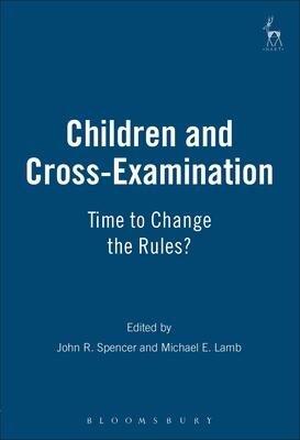 Children and Cross-Examination: Time to Change the Rules?