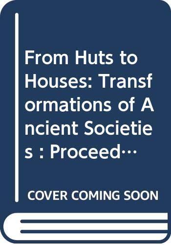 From Huts to Houses: Transformations of Ancient Societies