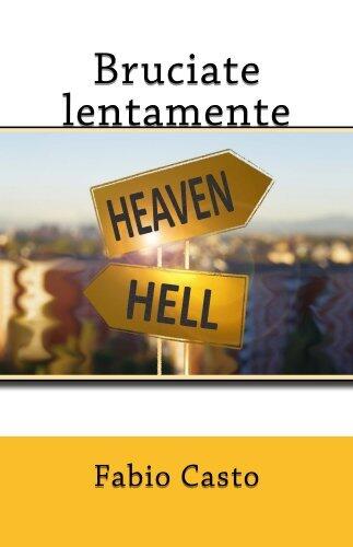 Bruciate lentamente