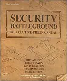 Security Battleground: An Executive Field Manual