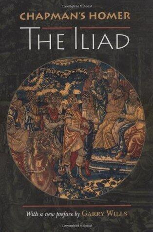 Chapman's Homer: The Iliad