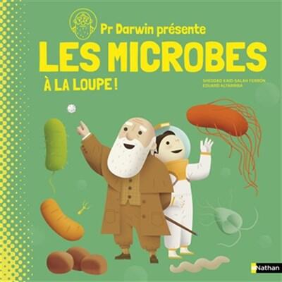 Professeur Darwin: Les Microbes à la Loupe