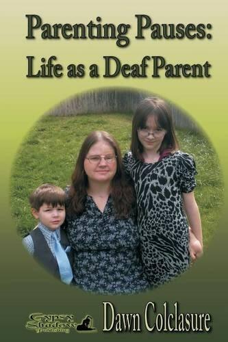 Parenting Pauses: Life as a Deaf Parent