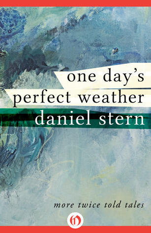 One Day's Perfect Weather: More Twice Told Tales