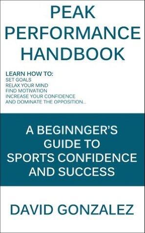 Peak Performance Handbook: A Beginner's Guide to Sports Confidence and Success