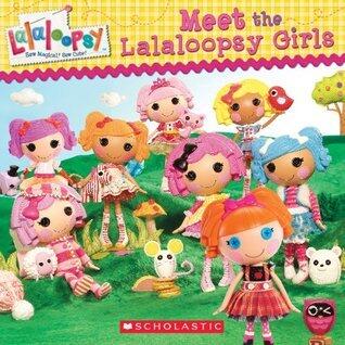 Lalaloopsy: Meet the Lalaloopsy Girls