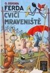 Ferda cvičí mraveniště