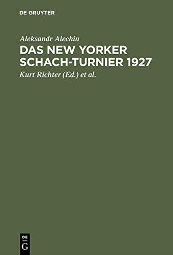 Das New Yorker Schach-Turnier 1927: Ein Vorspiel Zum Weltmeisterschaftskampf in Buenos Aires