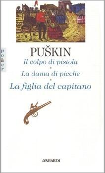 Il colpo di pistola - La dama di picche - La figlia del capitano