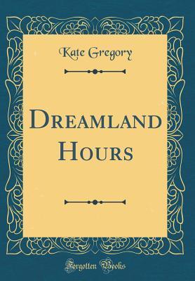 Dreamland Hours