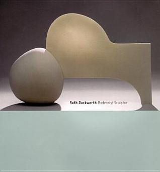 Ruth Duckworth: Modernist Sculptor