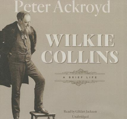 Wilkie Collins Lib/E: A Brief Life