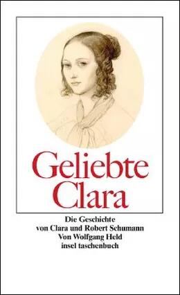 Geliebte Clara - Die Geschichte von Clara und Robert Schumann