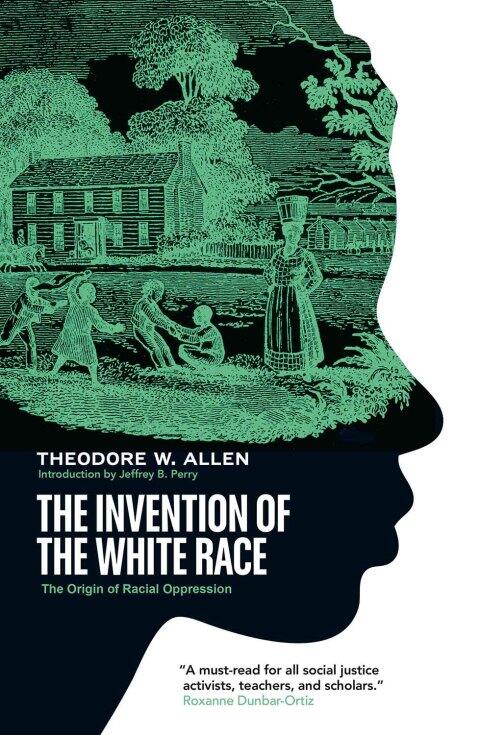 The Invention of the White Race (The Origin of Racial Oppression)