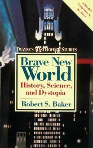 Brave New World: History, Science, and Dystopia