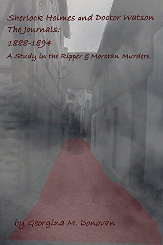 Sherlock Holmes and Doctor Watson The Journals 2: 1888 - 1894 A Study In The Ripper And Morstan Murders