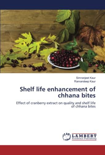Shelf life enhancement of chhana bites: Effect of cranberry extract on quality and shelf life of chhana bites