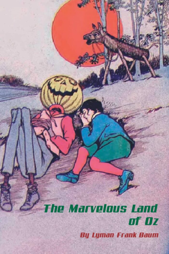 The Marvelous Land of Oz: By Lyman Frank Baum