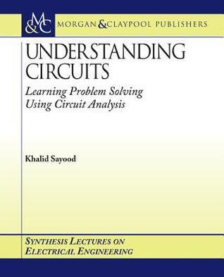 Understanding Circuits: Learning Problem Solving Using Circuit Analysis