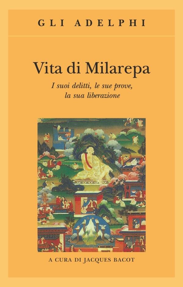 Vita di Milarepa: I Suoi Delitti, le Sue Prove, la Sua Liberazione