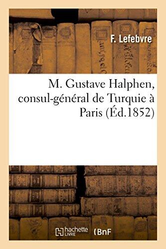 M. Gustave Halphen, Consul-Général de Turquie À Paris (Histoire)