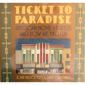 Ticket to Paradise: American Movie Theaters and How We Had Fun
