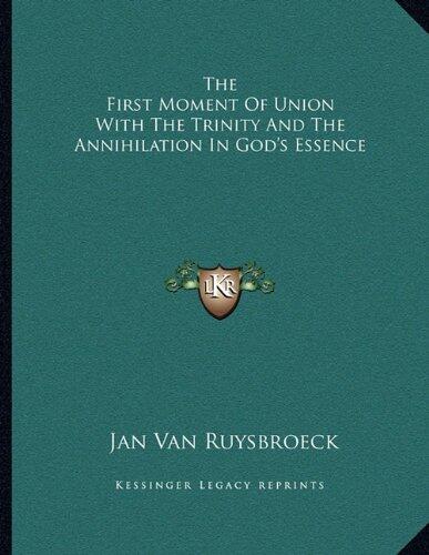 The First Moment Of Union With The Trinity And The Annihilation In God's Essence