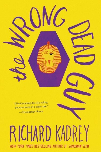The Wrong Dead Guy: A Wildly Funny Urban Fantasy Heist - Stealing an Egyptian Mummy Unleashes Chaos