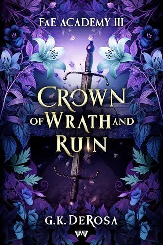Crown of Wrath and Ruin: Fae Academy Romantasy mit Spice