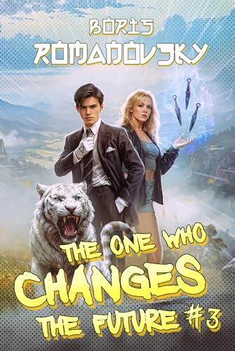 The One Who Changes the Future (Book #3): A Dystopian Portal Progression Fantasy Series