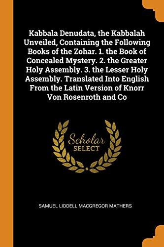 Kabbala Denudata: The Kabbalah Unveiled