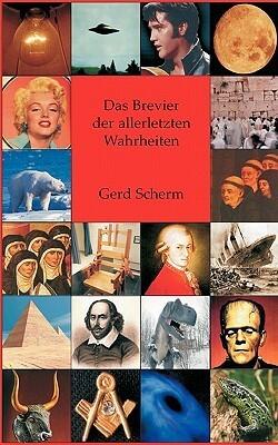 Das Brevier der allerletzten Wahrheiten: Enthüllungen und Richtigstellungen von Mozarts Tod bis zur Erfindung des Happy Ends