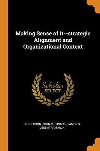 Making Sense of It: Strategic Alignment and Organizational Context