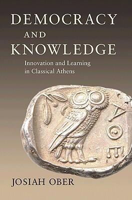 Democracy and Knowledge: Innovation and Learning in Classical Athens
