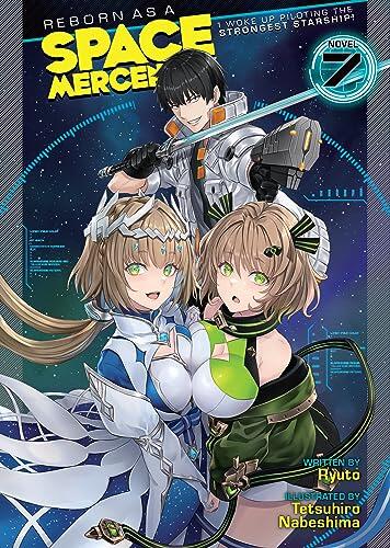 Reborn as a Space Mercenary: I Woke Up Piloting the Strongest Starship!, Volume 7