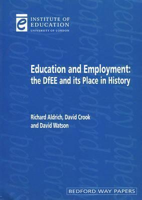 Education and Employment [OP]: The DfEE and its Place in History