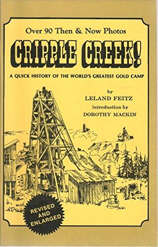 Cripple Creek! A Quick History of the World's Greatest Gold Camp