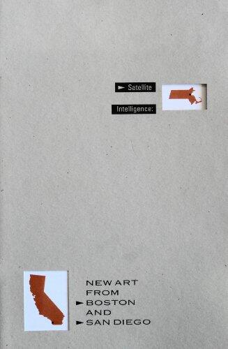 Satellite Intelligence: New Art from Boston and San Diego