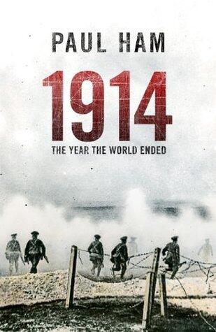 1914 the Year the World Ended