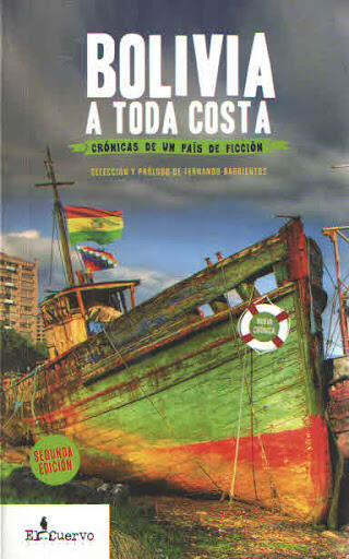 Bolivia a Toda Costa: Crónicas de un País de Ficción