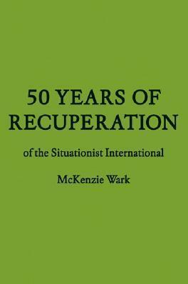 50 Years of Recuperation of the Situationist International