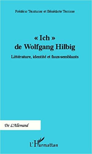 "Ich" de Wolfgang Hilbig: Littérature, identité et faux-semblants (De L'Allemand)