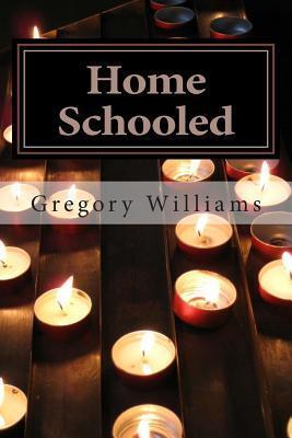 Home Schooled: Poetic Confessions from an Unfavored Son