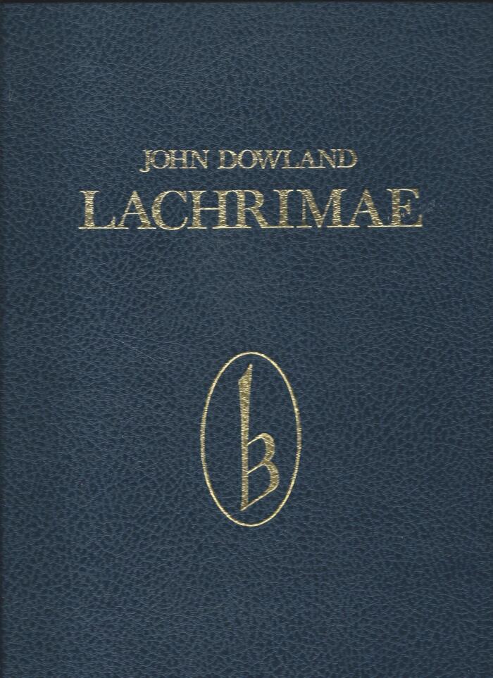 Lachrimae. With a commentary by Warwick Edwards, etc. [A facsimile of the copy in Manchester Public Library, B. R. f 410 DS 408.]